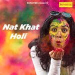 Nat Khat Holi - Nardev Beniwal Song Download
